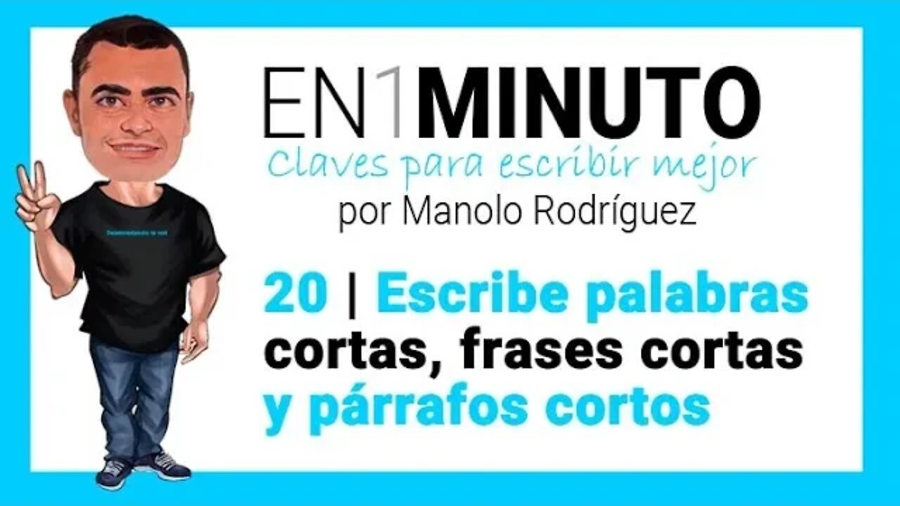 ✍️ 20 | EN1MINUTO | Claves para escribir mejor | Escribe palabras, frases y párrafos cortos