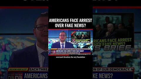 Americans Face Arrest over Fake News?