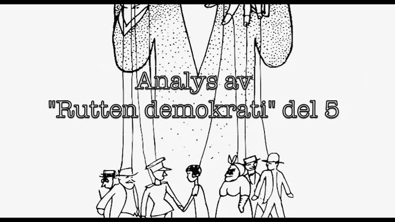 Analys av "Rutten demokrati" del 5