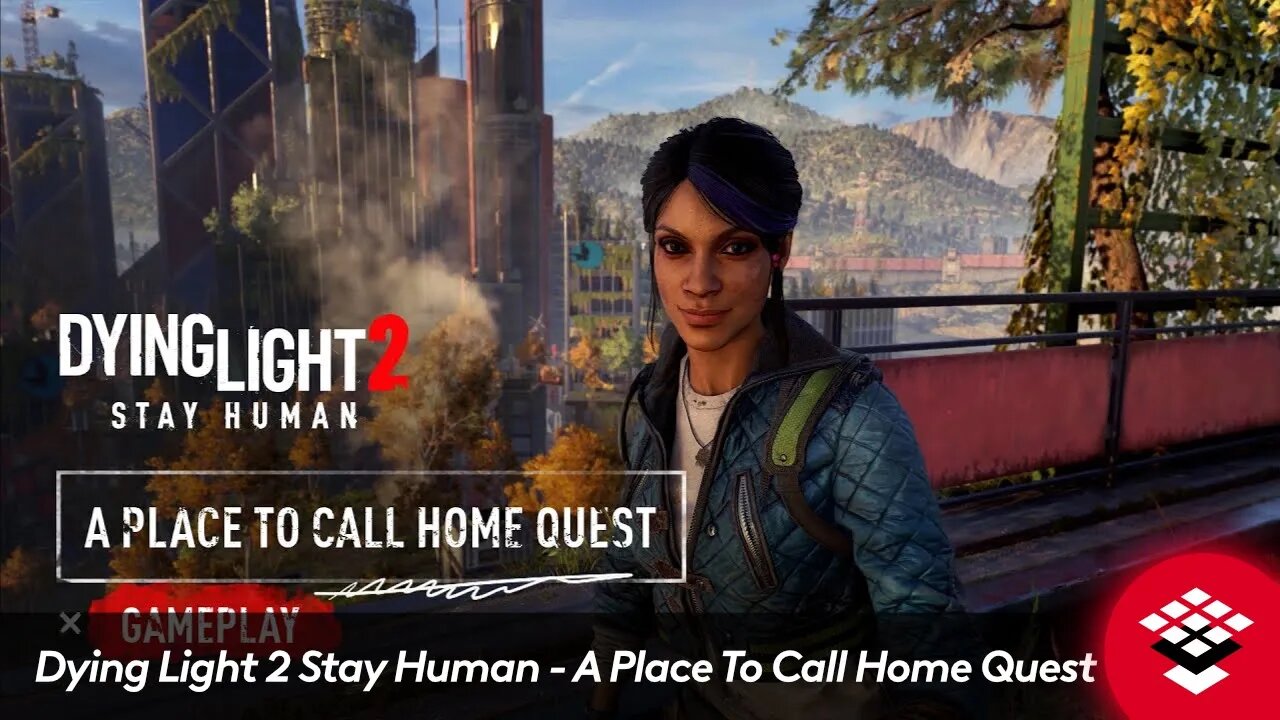 Dying Light 2 Stay Human Gameplay - A Place To Call Home Quest