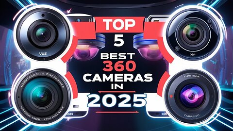 Top 5 BEST 360 Cameras in 2025 - Revolutionizing Action and Virtual Reality Filming