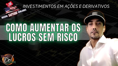 ANÁLISE DE MERCADO INTERNACOONAL + ALAVANCAGEM DAY TRADE E SWING LIVE