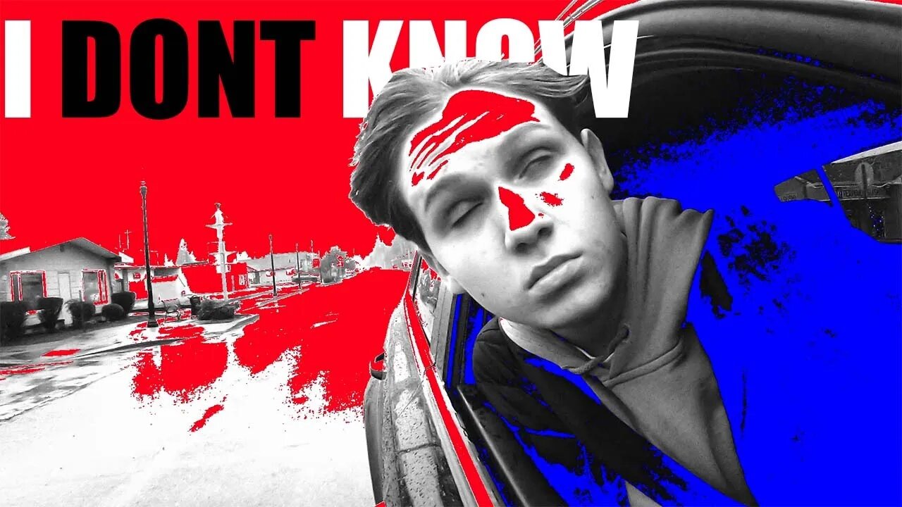 I DONT KNOW (MUSIC VID)