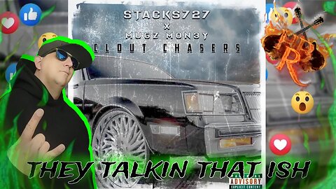 Stacks727 Ft. Mugz Mon3y - Clout Chasers (Reaction)