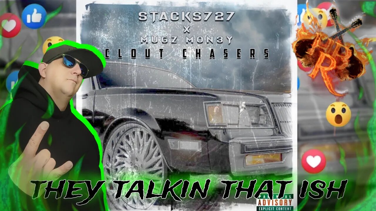 Stacks727 Ft. Mugz Mon3y - Clout Chasers (Reaction)