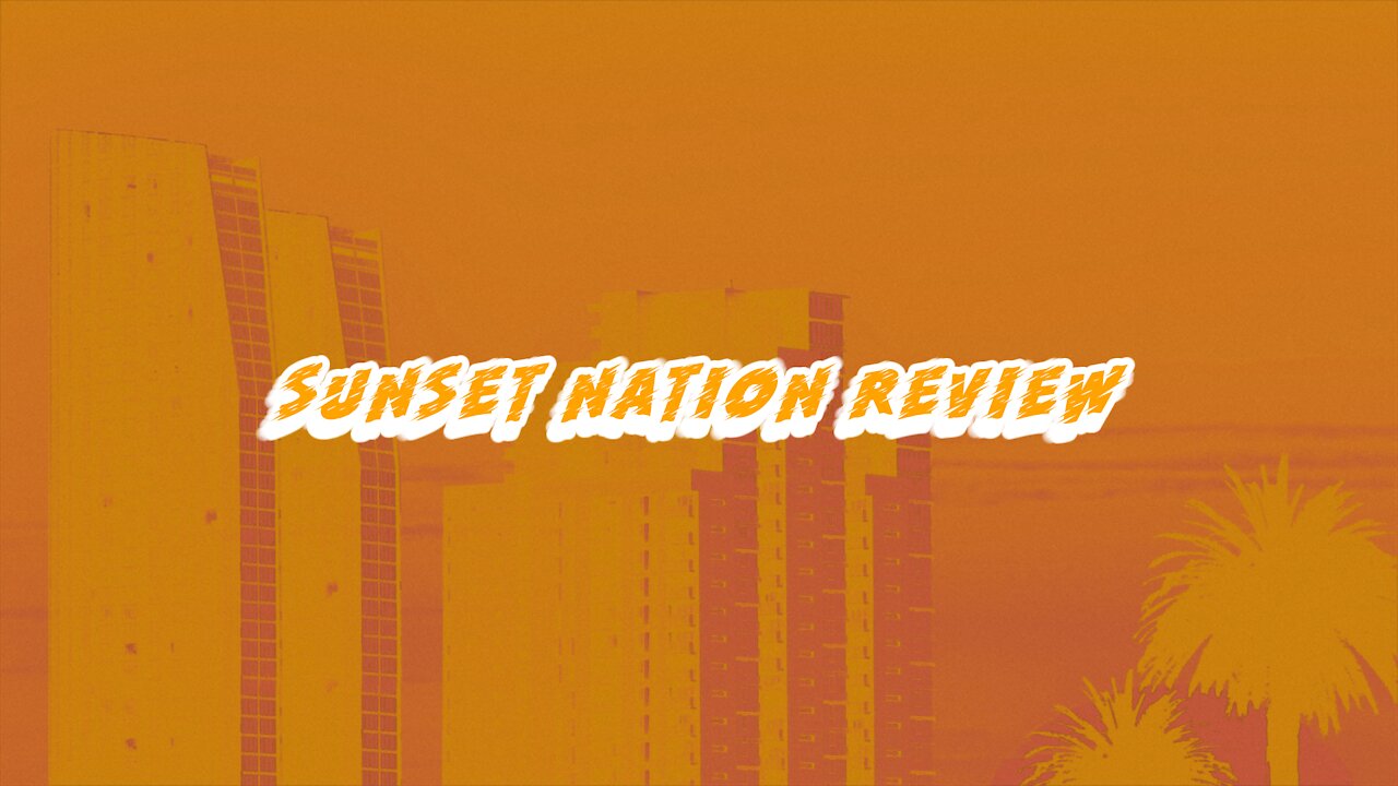 ❂ Sunset Nation Review ❂