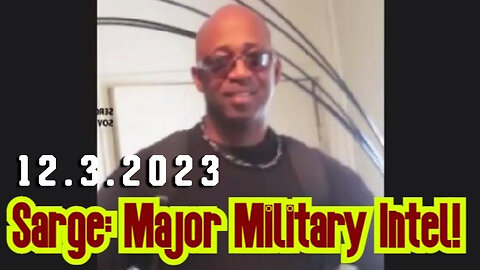 Sarge Major Military Intel 12/03/2Q23