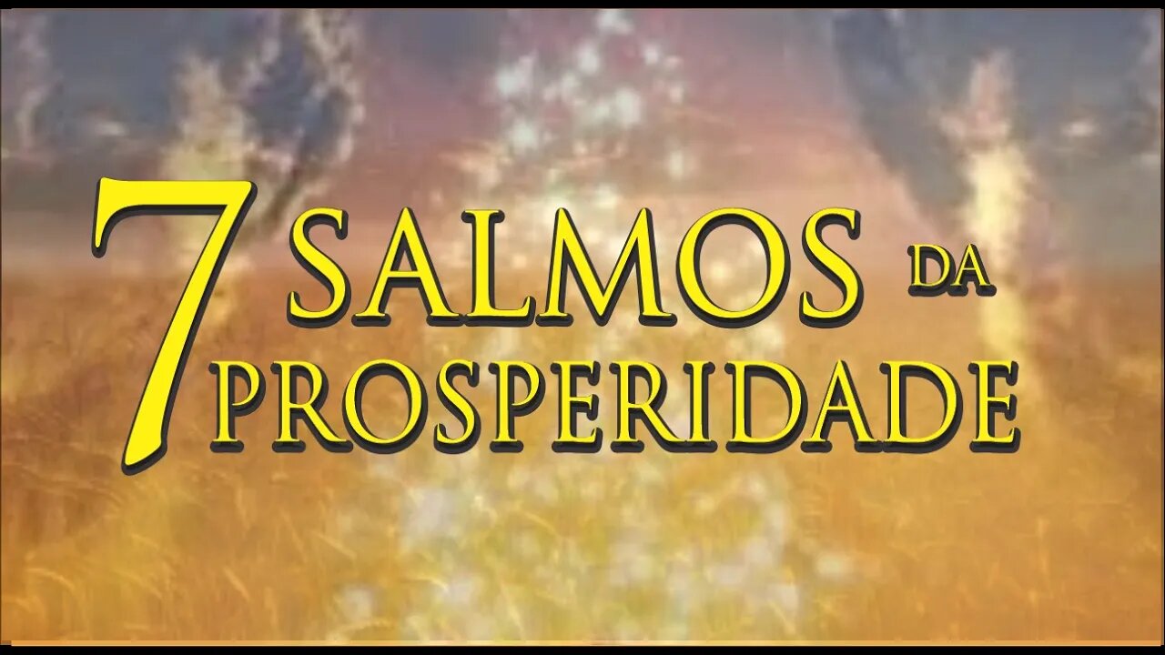 REZE ESTE OS 7 SALMOS DA PROSPERIDADE