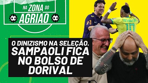 Dinizismo na Seleção. Sampaoli no bolso de Dorival - Na Zona do Agrião - 18/9/23