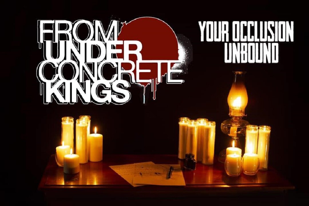 From Under Concrete Kings // Your Occlusion Unbound