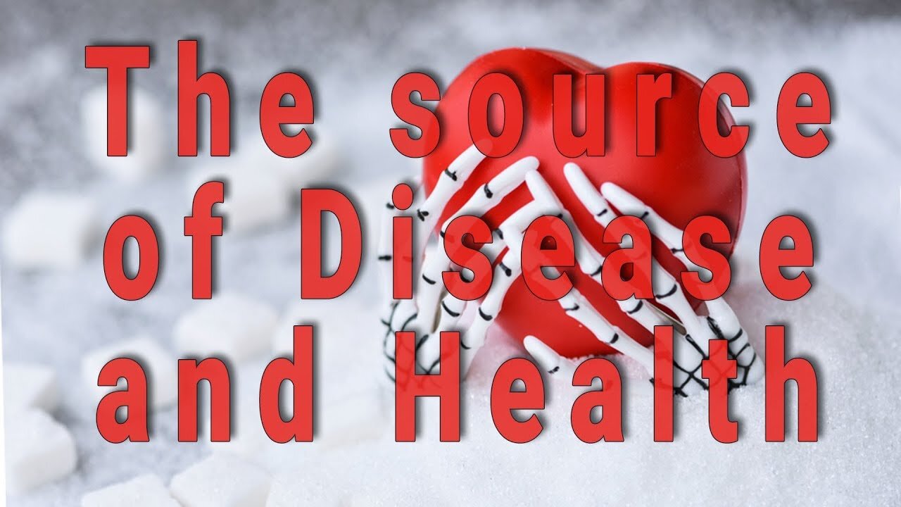 The Source of Disease and Health
