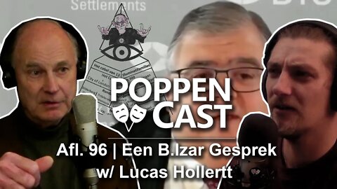 Een B.Izar gesprek w/ Lucas Hollertt | PoppenCast #96