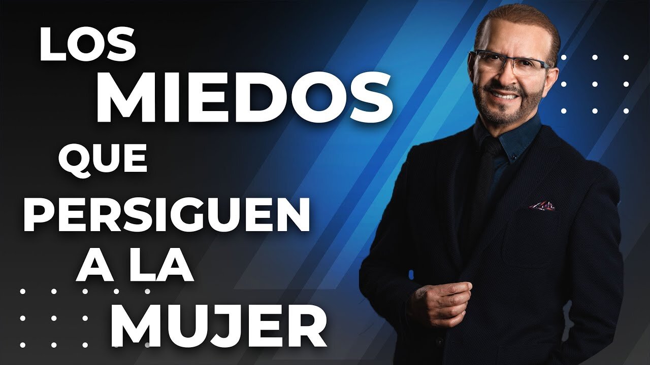 Los miedos que persiguen a la Mujer