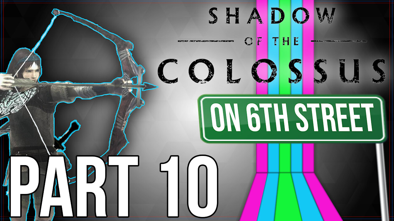 Shadow of the Colossus on 6th Street Part 10