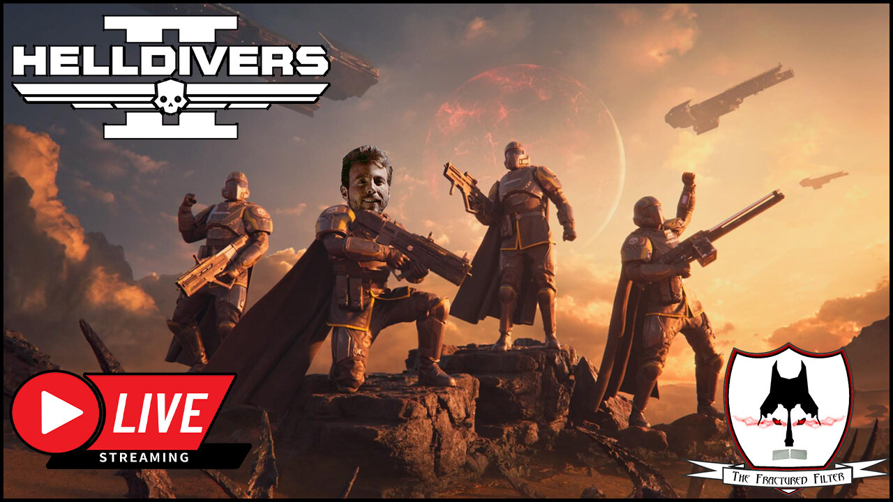 Fractured Filter Plays Saving The Galaxy In Helldivers 2! Part 2+