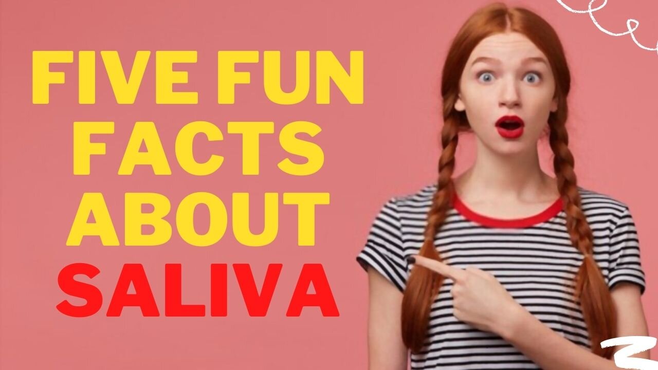 Did you know these Five Fun Facts About Saliva