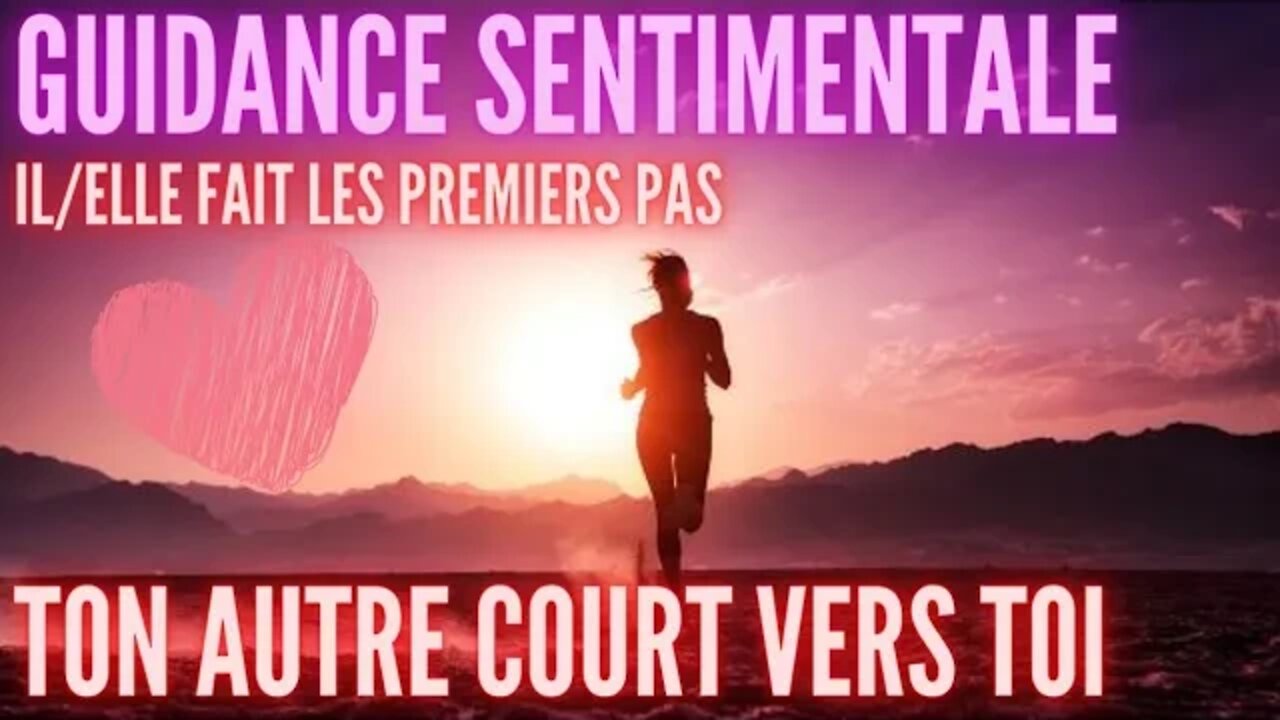 IL COURT VERS TOI! ... IL FAIT LES PREMIERS PAS ❤️ #guidancesentimentale #tarot