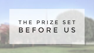 4.26.20 Sunday Sermon - THE PRIZE SET BEFORE US