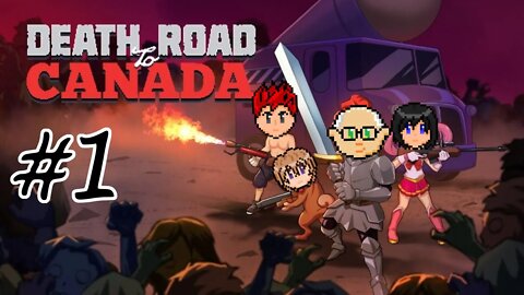 Death Road to Canada #1 - The Long & Winding Road