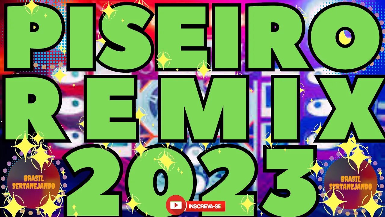 PISEIRO REMIX 2023 PISEIRO REMIXADO 2023 PISEIRO ATUALIZADO 2023