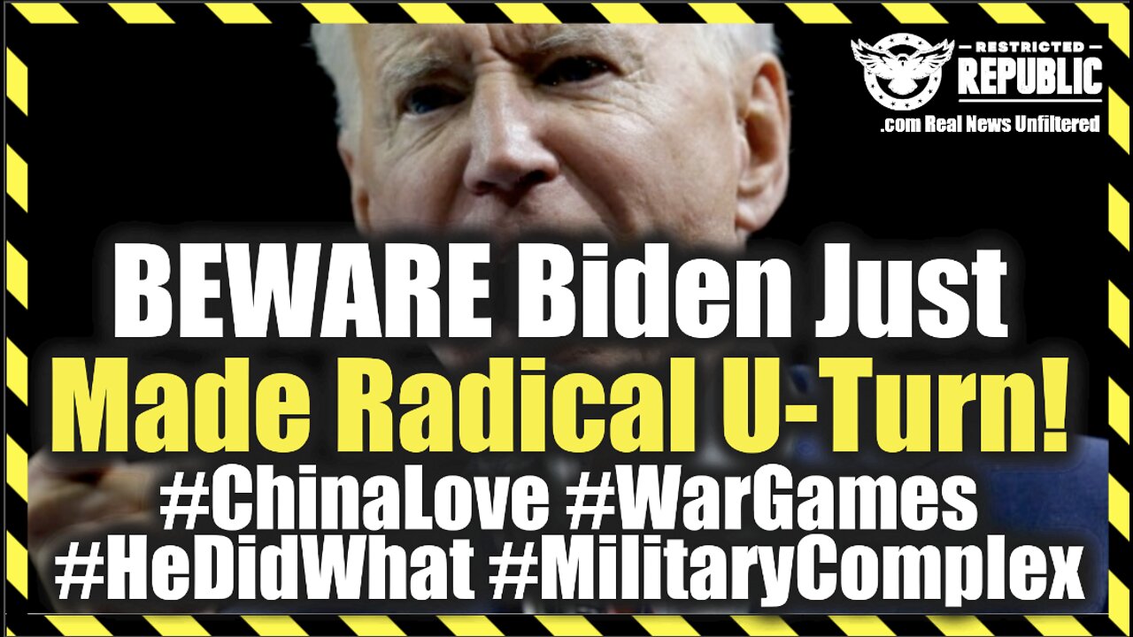 BEWARE Biden Just Made Radical U-Turn! #ChinaLove #WarGames #HeDidWhat #MilitaryEstablishment