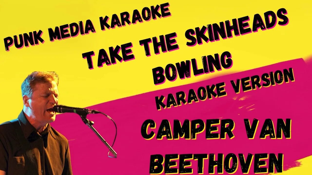 CAMPER VAN BEETHOVEN ✴ TAKE THE SKINHEADS BOWLING ✴ KARAOKE INSTRUMENTAL ✴ PMK