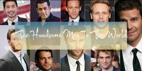 THE MOST HANDSOME MEN in the World