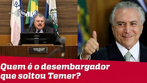 Quem é o desembargador que soltou Temer