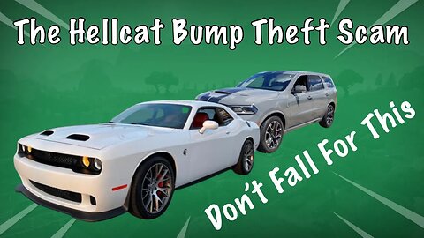 Bump A Hellcat Theft Scam Can Cost You Your Life PSA