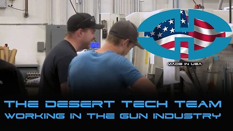 Desert Tech Team: Working in the gun industry