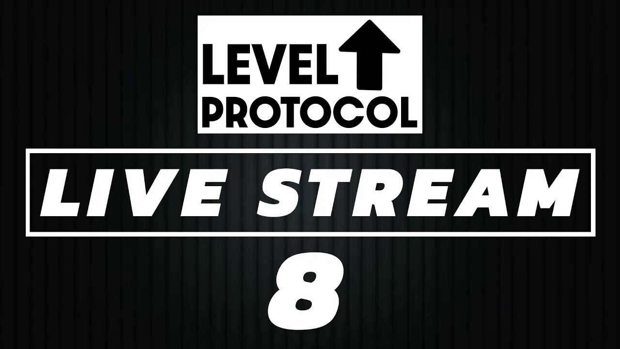 Level Up Protocol Live Stream 8