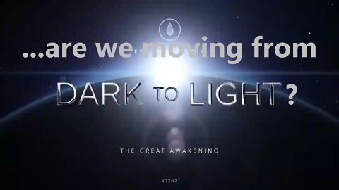 ...are we moving from dark to light?