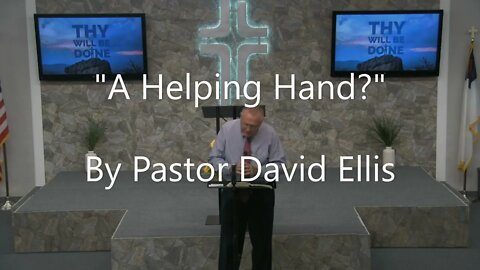 "A Helping Hand" By Pastor David Ellis