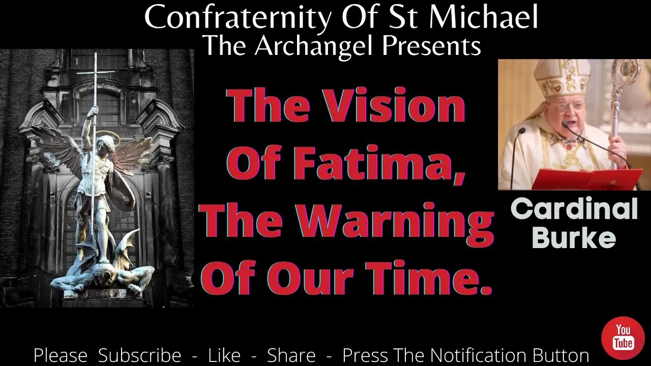 Cardinal Burke - The Vision Of Fatima, The Warning Of Our Time, Catholic Homily, July2021Sermon B.02