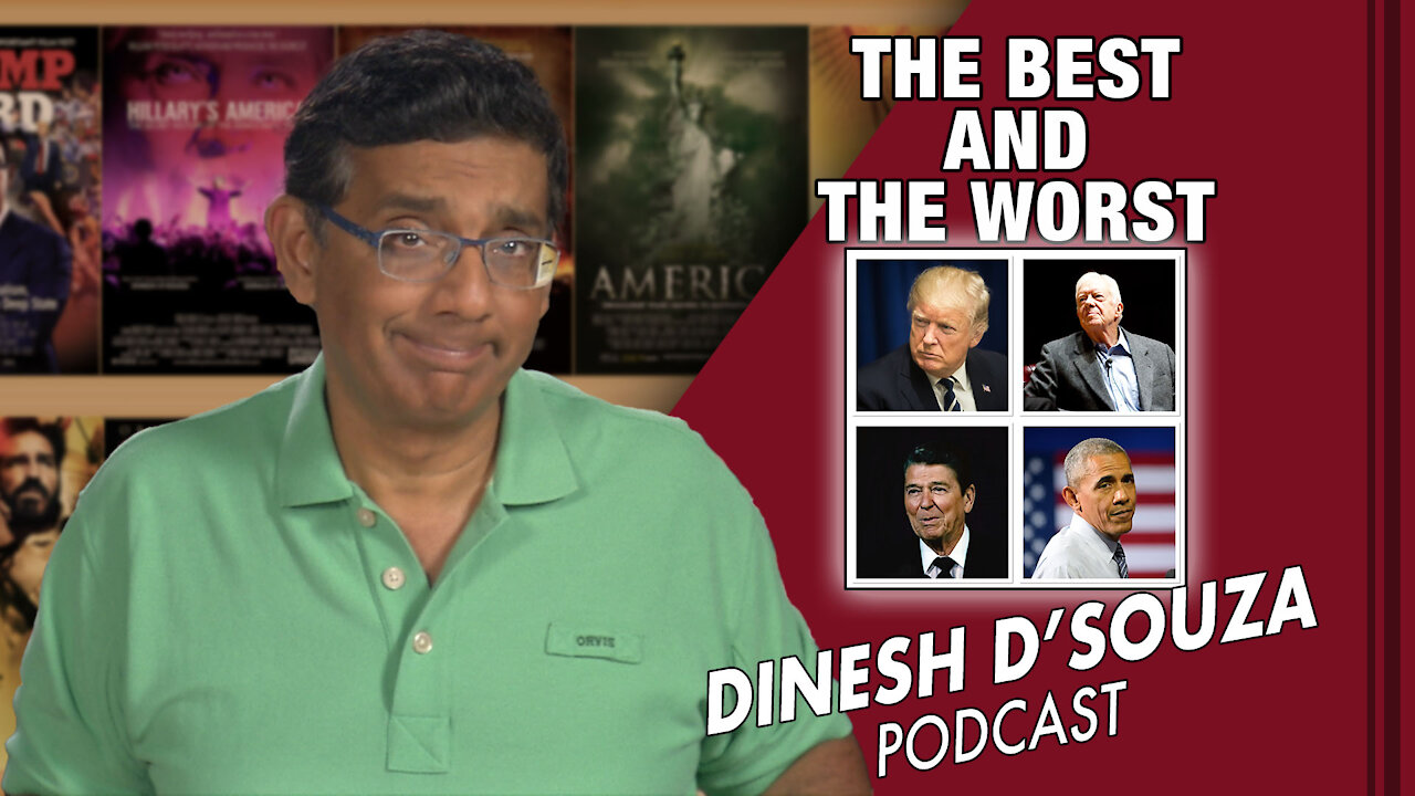 THE BEST AND THE WORST Dinesh D’Souza Podcast Ep 127