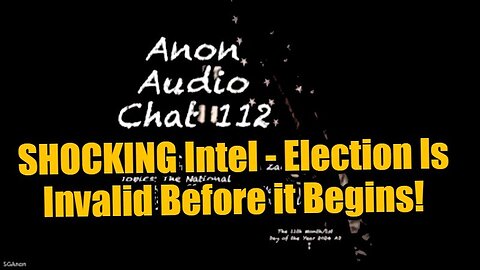 SGAnon - Shocking Intel - Election Is Invalid Before It Begins - 11/2/24.