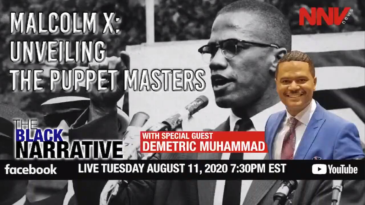 Malcolm X: Unveiling The Puppet Masters with special guest Stu Min Brother Demetric Muhammad