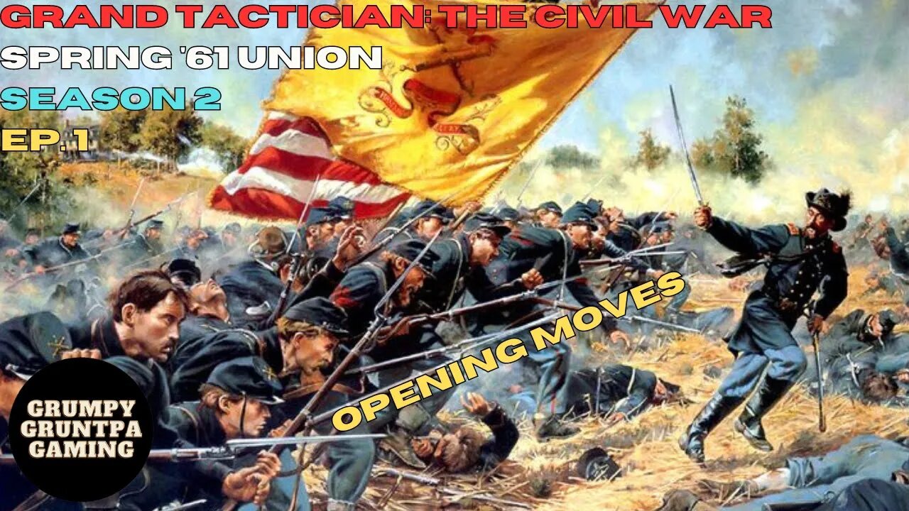 Opening Moves - Grand Tactician: The Civil War Union Spring '61 S2 Ep. 1