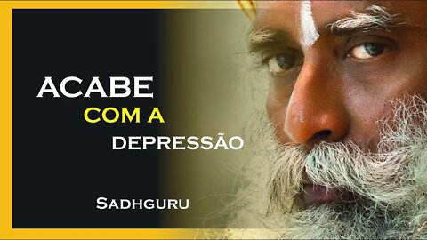 COMO ACABAR COM A DEPRESSÃO, SADHGURU DUBLADO