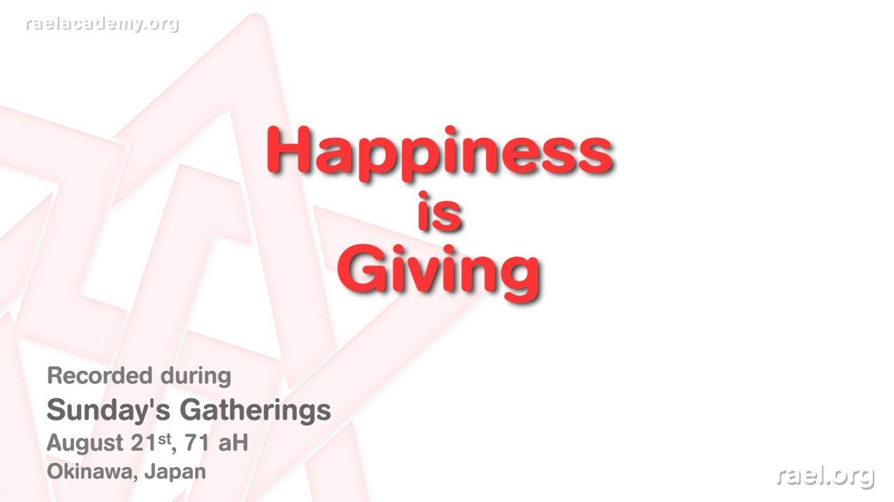 Maitreya Rael: Happiness is Giving (71-08-21)