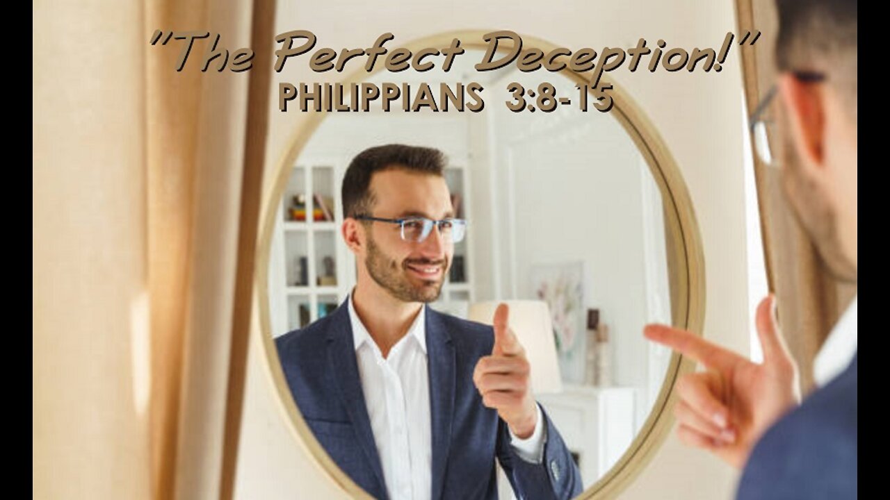 8-29-21 MESSAGE - "The Perfect Deception"