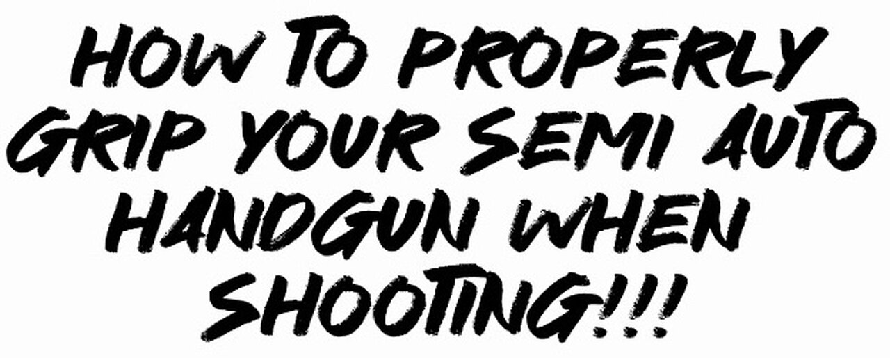 How to PROPERLY grip Your semi auto handgun when shooting!!!