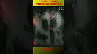 #20 UNTIL DEAD THINK TO SURVIVE #semedissaum #mobile #games