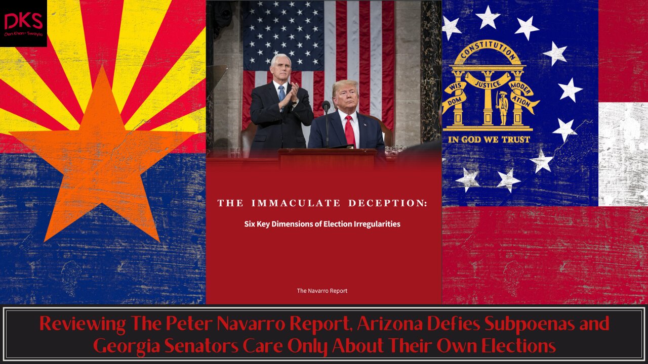 Reviewing The Navarro Report, Az. Defies Subpoenas & Ga. Senators Care Only About Their Own Election