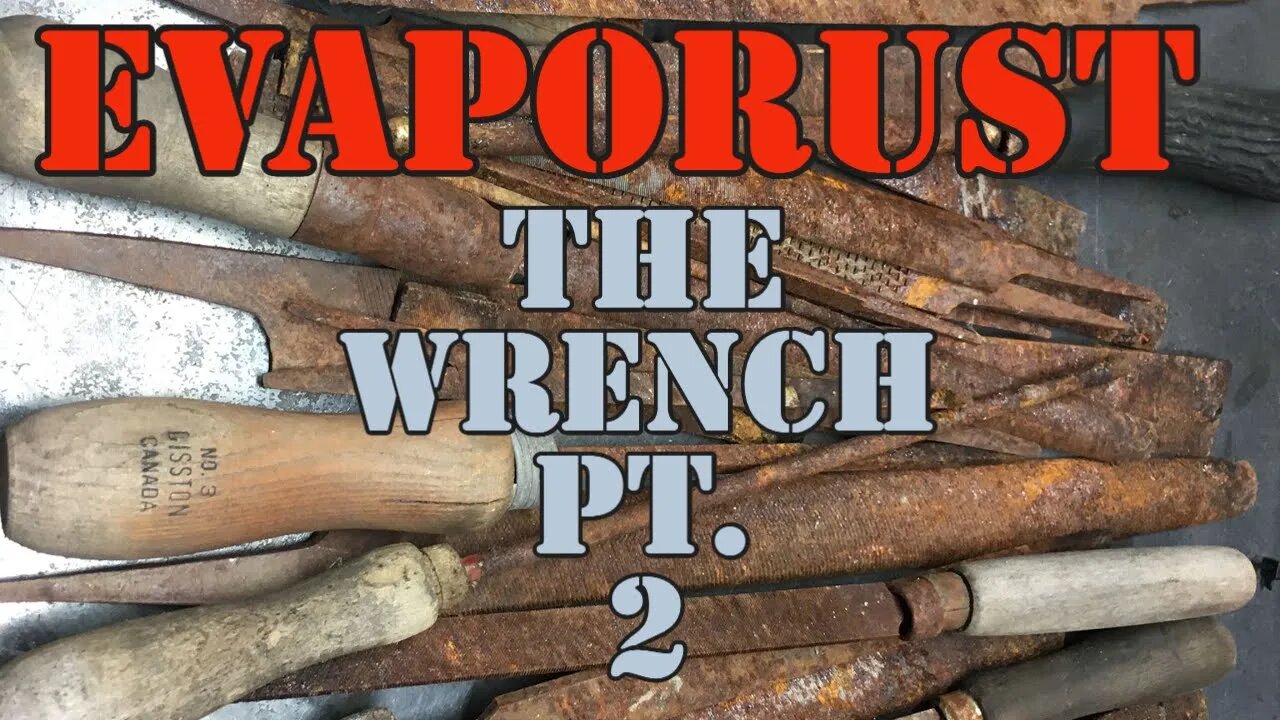 Evaporust - The Wrench Part 2 - Because One Video Was Not Enough lol