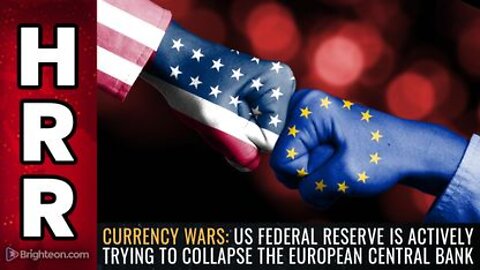 Currency Wars - US Federal Reserve is Actively trying to Collapse the European Central Bank