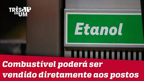 Câmara aprova MP que muda comercialização do etanol