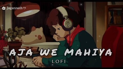 Aja We Mahiya Lofi Song