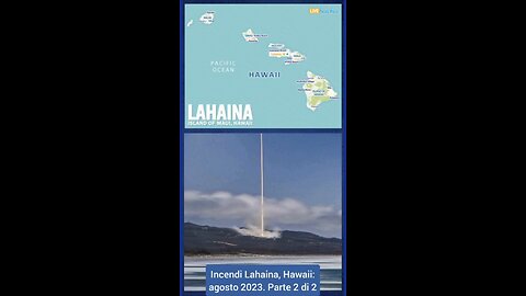 NWO, GEOINGEGNERIA: Incendio Lahaina, Hawaii USA, agosto 2023, parte 2 di 2