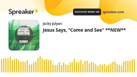 Jesus Says, "Come and See" **NEW**